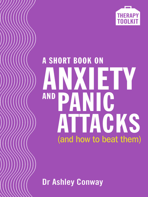 Title details for A Short Book on Anxiety and Panic Attacks by Dr Ashley Conway - Available
